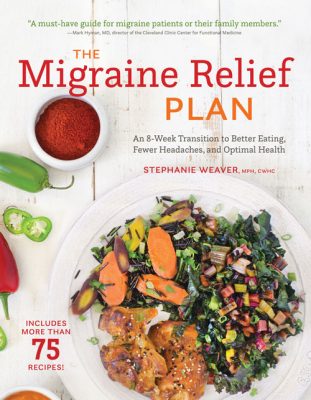 The Migraine Relief Plan: An 8-Week Transition to Better Eating, Fewer Headaches, and Optimal Health The Migraine Relief Plan: An 8-Week Transition to Better Eating, Fewer Headaches, and Optimal Health